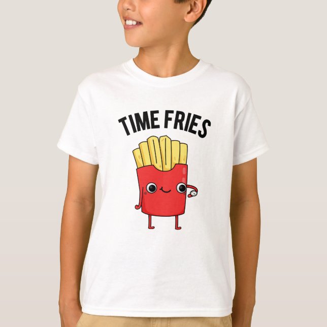 T-shirt Fries de temps drôle Français Fries Pun (Devant)