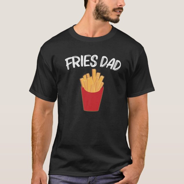 T-shirt Fries Drôle Pour Papa Père Pomme De Terre Fry Fast (Devant)