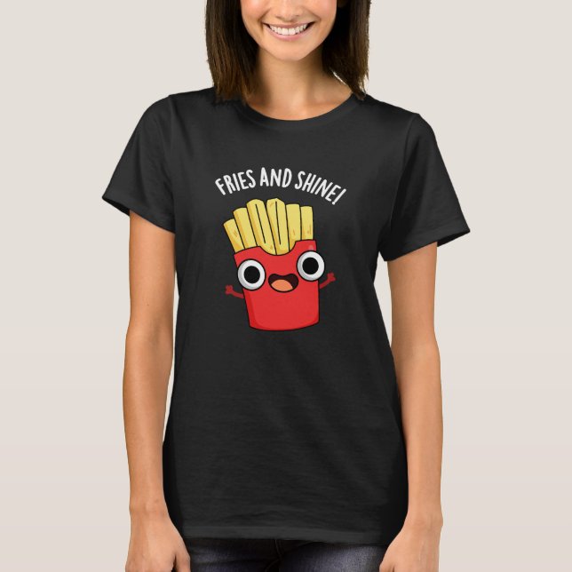 T-shirt Fries Et Brillantes Puns De Nourriture Amusants Da (Devant)