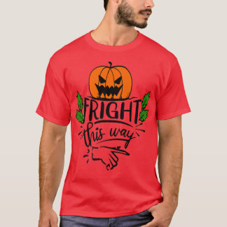 T-shirt Fright this Way 