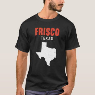 T-shirt Frisco Texas USA State America Travel Texan