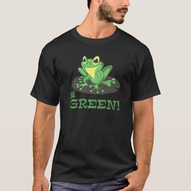T-shirt Frog Conservation Environmental Protection Be Gree (Devant)
