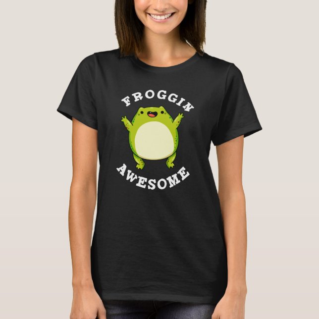 T-shirt Froggin Awesome Funny Frog Pun Dark BG (Devant)