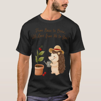 T-shirt From Bean to Brew Cute Hedgehog Coffee Love