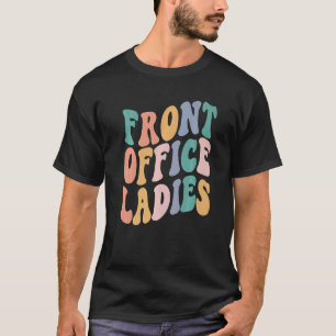 T-shirt Front Office Ladies Squad 1er jour de l'administra
