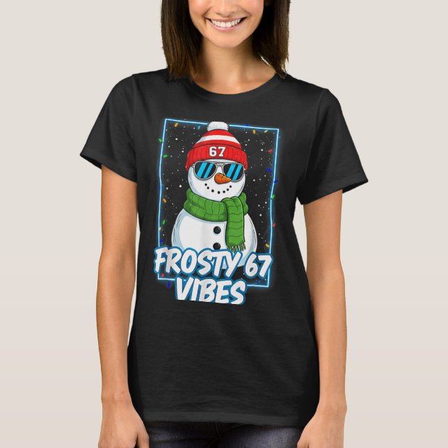 T-shirt Frosty 67 Vibes Cool Snowman Christmas Tee  (Devant)