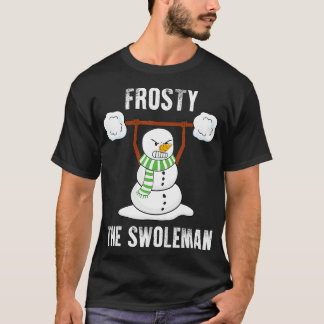 T-shirt Frosty Le Swoleman Weightlifter Bodybuilding Chri