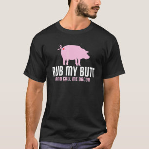 T-shirt Frottez Mon Beurre Et Appelez-Moi Bacon Griller La