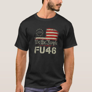 T-shirt FU 46 Vintage 1776 Drapeau américain Funny Biden