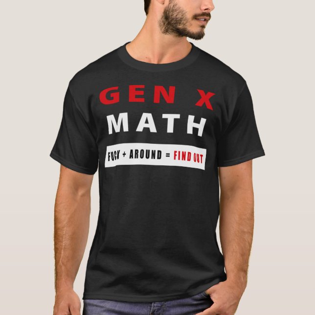 T-shirt Fu ck autour et découvrez Gen X Math Funny Retro A (Devant)