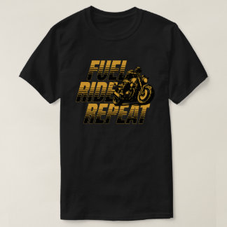 T-shirt Fuel Ride Repeat Motorcycle Biker Life