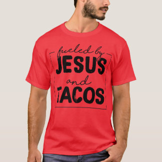 T-shirt Fueled By Jesus And Tacos Funny Taco Lovers