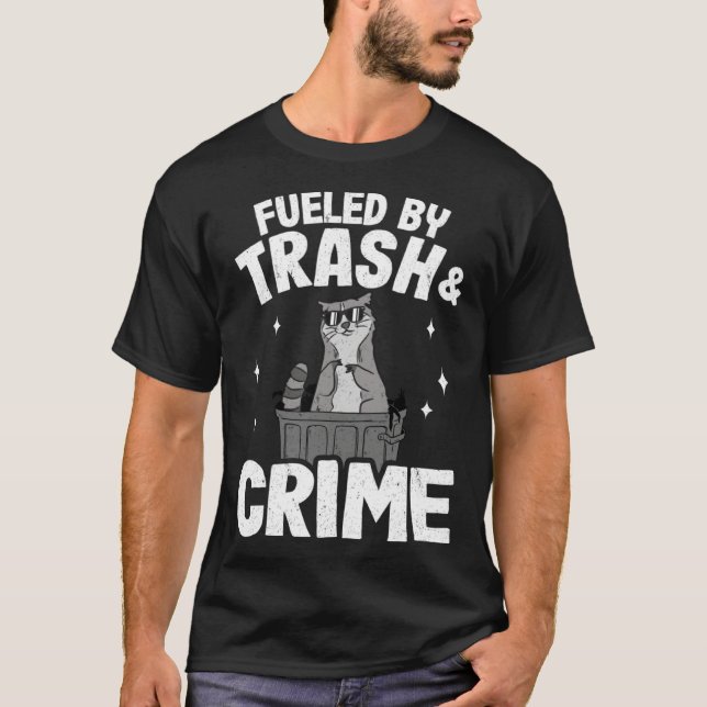 T-shirt Fueled By Trash And Crime Funny Raccoon 3 (Devant)