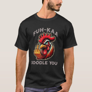 T-shirt Fuh-Kaa Doodle You Drôle de Ferme de Coq Urbain Ch