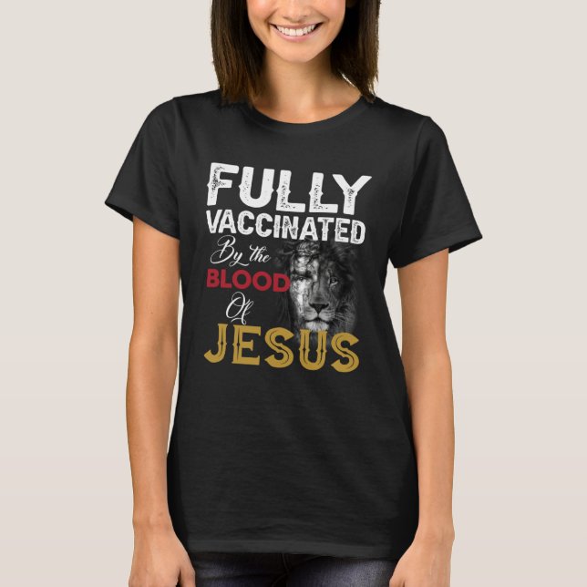 T-shirt Fully Vaccinated By The Blood Of Jesus (Devant)