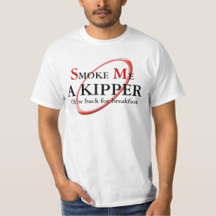 T-shirt Fumez-moi Kipper que je serai de retour pour le