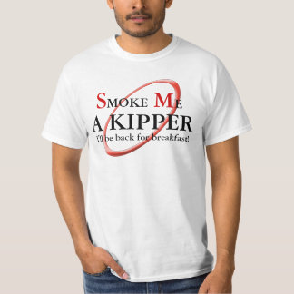 T-shirt Fumez-moi Kipper que je serai de retour pour le