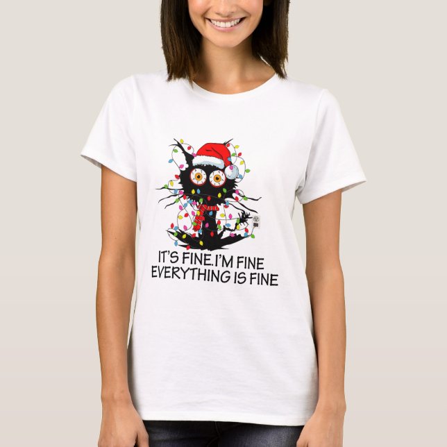 T-shirt Fun Black Cat It's Fine I'm Fine Everything Is Fin (Devant)