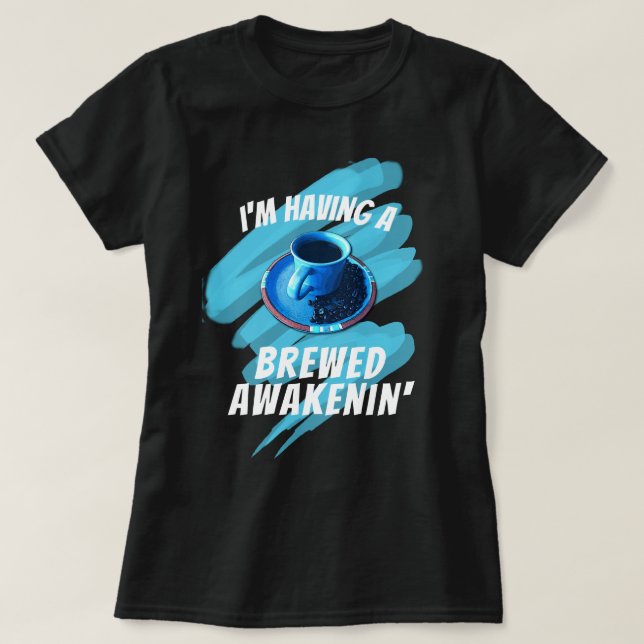 T-shirt Fun Brassé Awakenin' Coffee Cup Beans (Design devant)