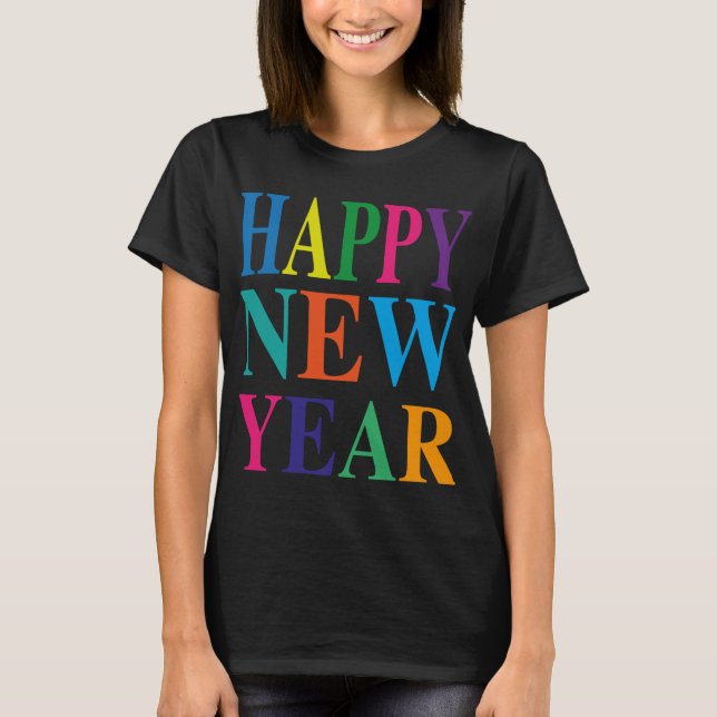 T-shirt Fun Colorful Happy New Year T Shirt  (Devant)