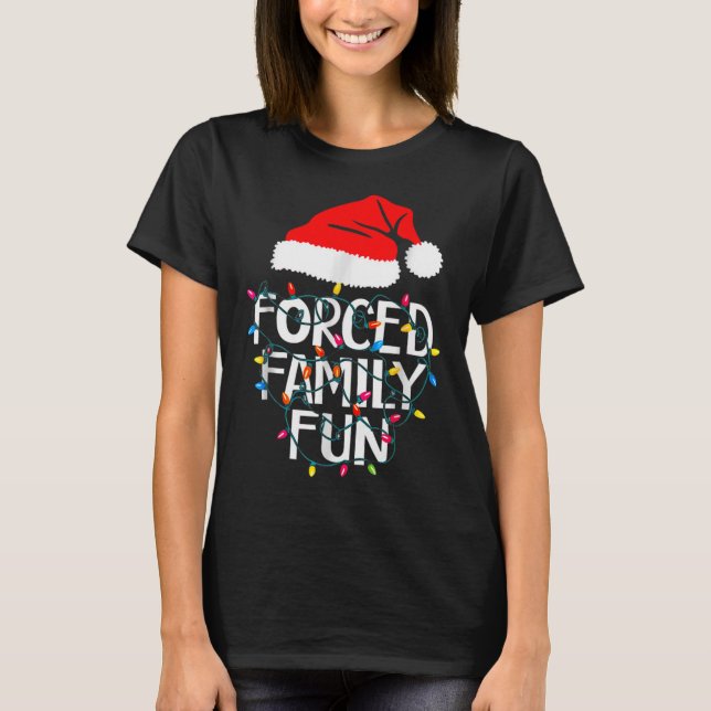T-shirt Fun de famille forcé Sarcastique Noël drôle (Devant)