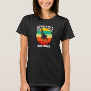 T-shirt Fun Dog Introverted Mais Willing Discute Doberman
