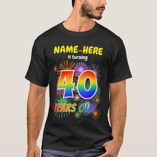 T-shirt Fun Fireworks, Rainbow Look "40", 40e anniversaire (Devant)