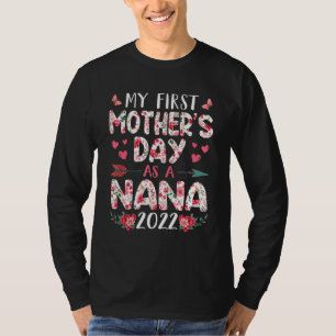 T-shirt Fun My First Mother's Day As A Nana 2022 Flowers