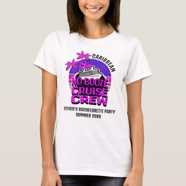 T-shirt Fun NO BOOZE CROISIÈRE CREW Bachelorette Party (Devant)