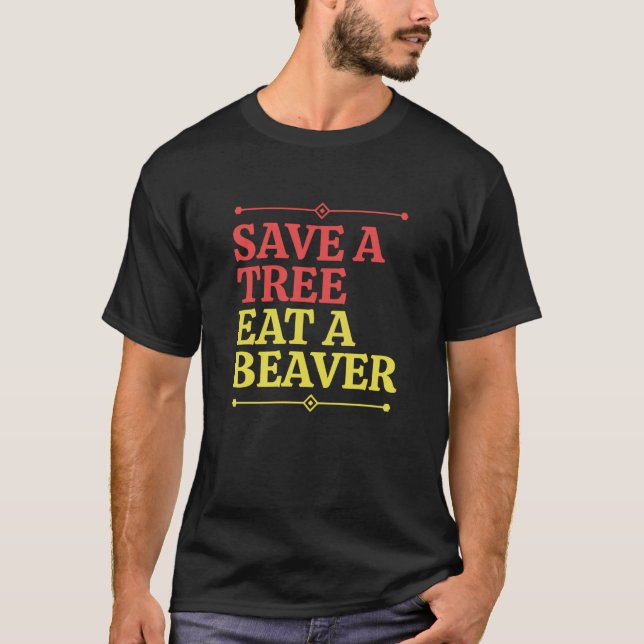 T-shirt Fun Save a tree eat a beaver  2 (Devant)