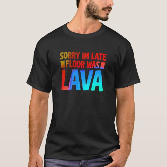 T-shirt Fun Sorry I'm late Floor was Lave (Devant)