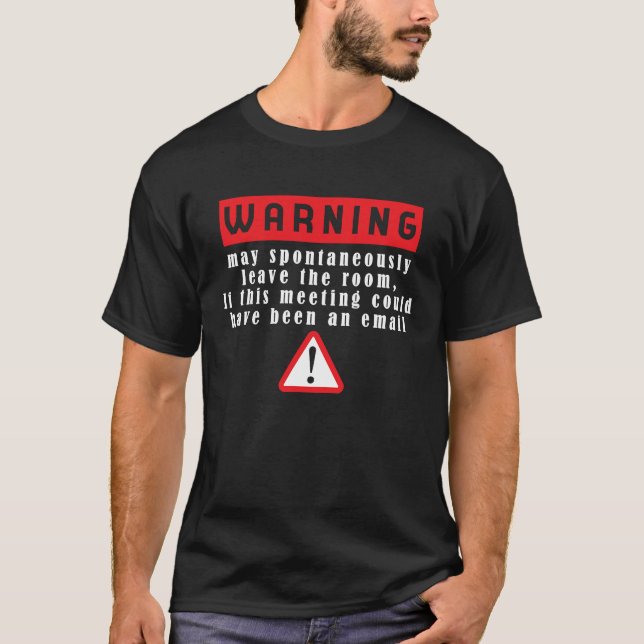 T-shirt Fun Tech Warning Sign Meeting could be an email (Devant)