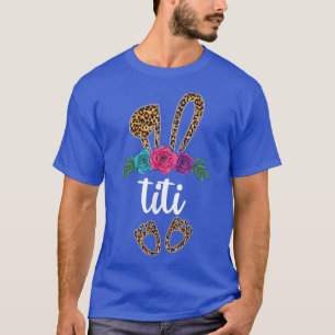 T-shirt Fun Titi Bunny Leopard , Easter Day Bunny Aunt 