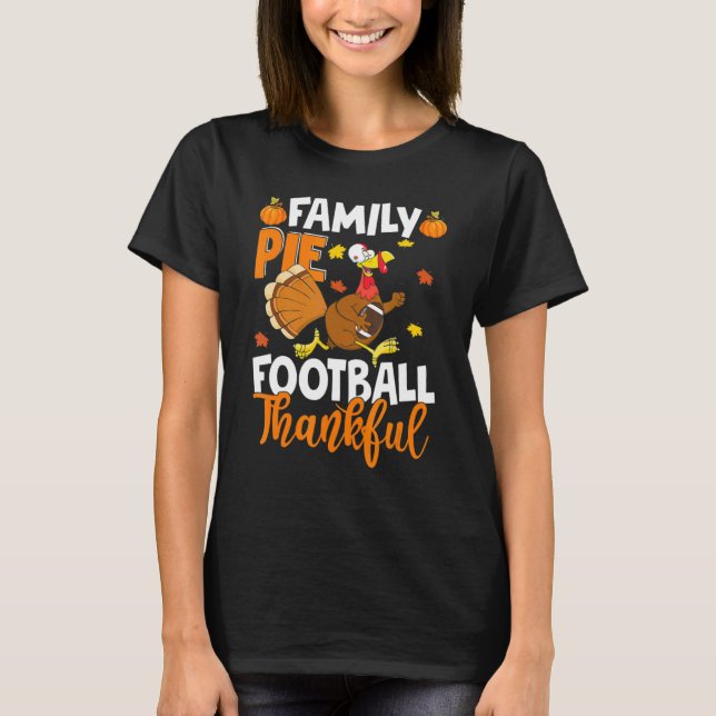T-shirt Fun Turquie Thanksgiving Family Pie Turquie Footba (Devant)