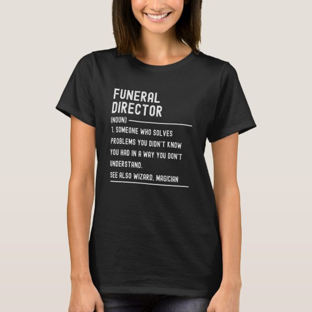 T-shirt Funeral Director Definition Shirts Funny Job Title (Devant)