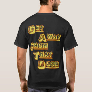 T-shirt FUNHOUS3 alt. Obtenez à partir de cette porte !