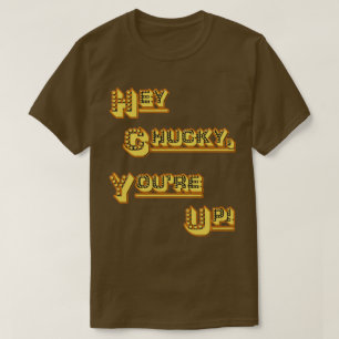 T-shirt FUNHOUS3 - Hé Chucky, vous êtes ! (Remplaçant)