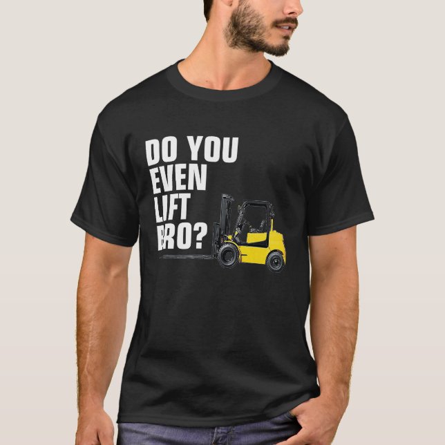 T-shirt Funky Forklift Entrepôt T Vous Même Soulevez Bro (Devant)
