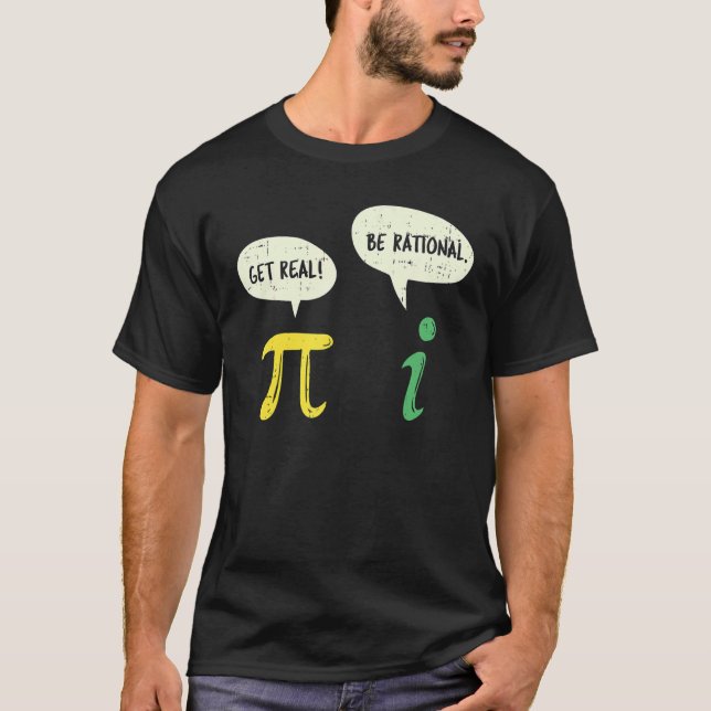 T-shirt Funky Get Real Be Rational Pi Math Enseignant Geek (Devant)