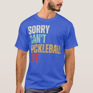 T-shirt Funky Pickleball Désolé Cant Pickleball Bye Pickle
