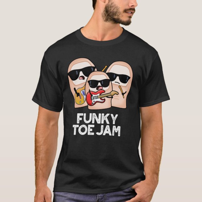 T-shirt Funky Toe Jam Funny Music Pun Dark BG (Devant)