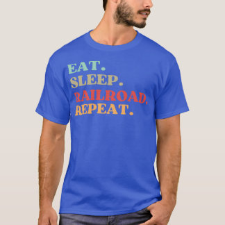 T-SHIRT FUNNNER MANGER SLEEP RAILROAD RÉPÉTER LA CITATION 