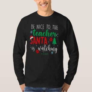 T-shirt Funny 1stgrade Be Nice Techer Père Noël Regarde Te