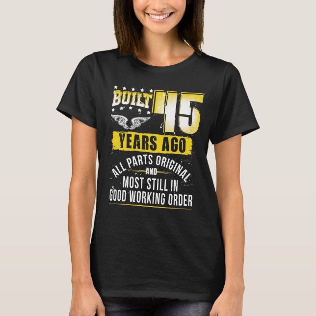 T-shirt Funny 45th Birthday Shirt B-Day Cadeau Dit Âge 45 (Devant)