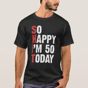 T-shirt Funny 50 Anniversaire Vintage Si Heureux Im 50