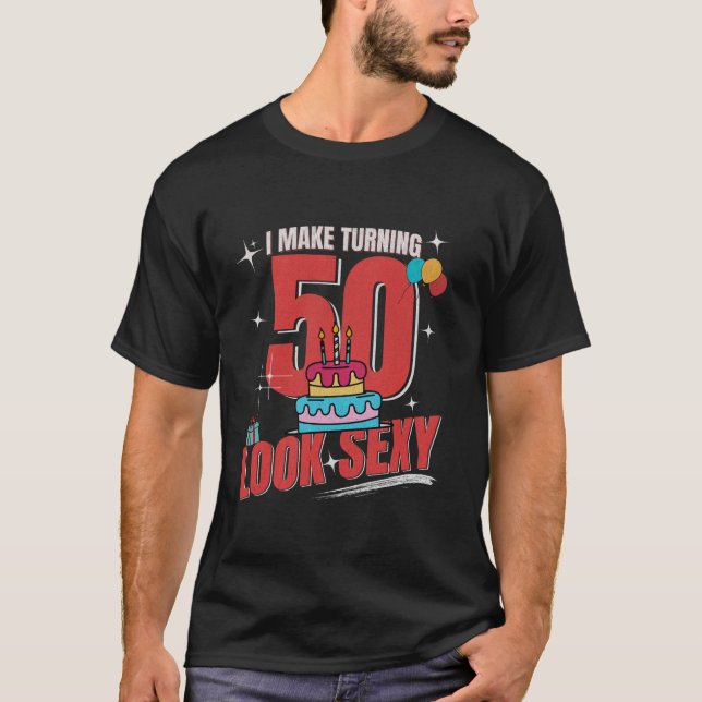 T-shirt Funny 50e anniversaire fête Faire 50 look sexy (Devant)