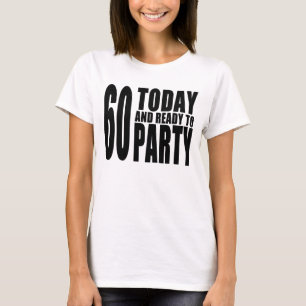 T-shirt Funny 60e anniversaire : 60 Aujourd'hui et prêt à 