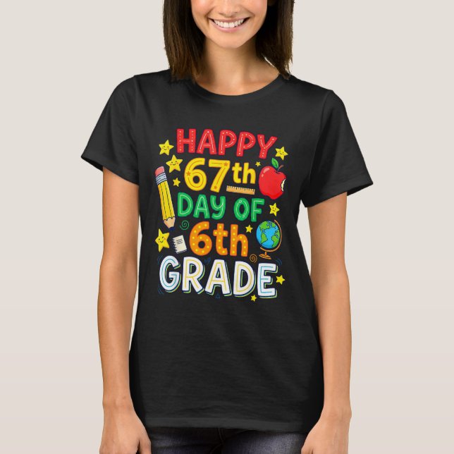 T-shirt Funny 67th Day Of 6th Grade Teacher Student Six Se (Devant)