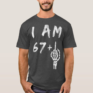 T-shirt Funny 68e anniversaire Je suis 67 Plus Squelette M