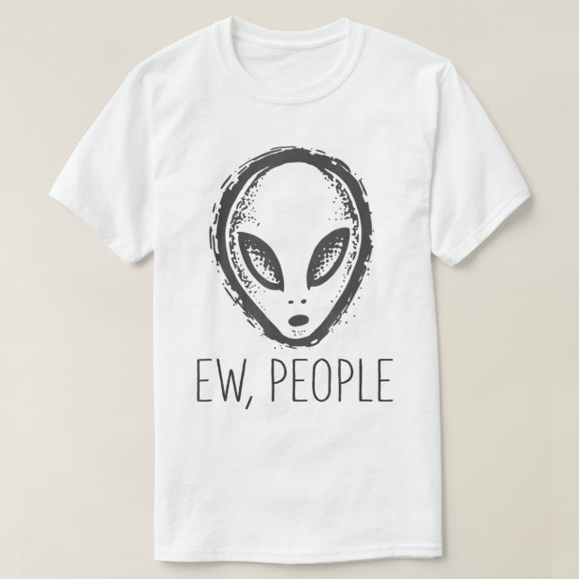 T-shirt Funny Alien “Ew People” Minimalist Design (Design devant)